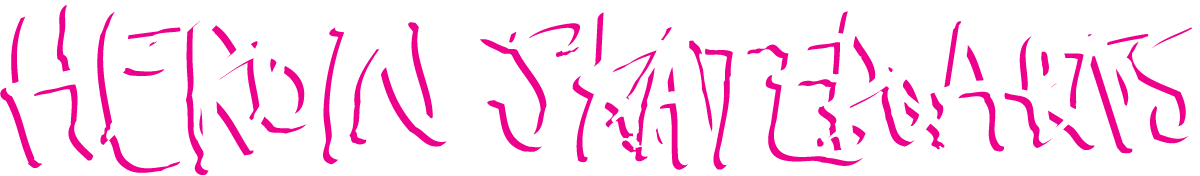 Heroin - SkateTillDeath.com